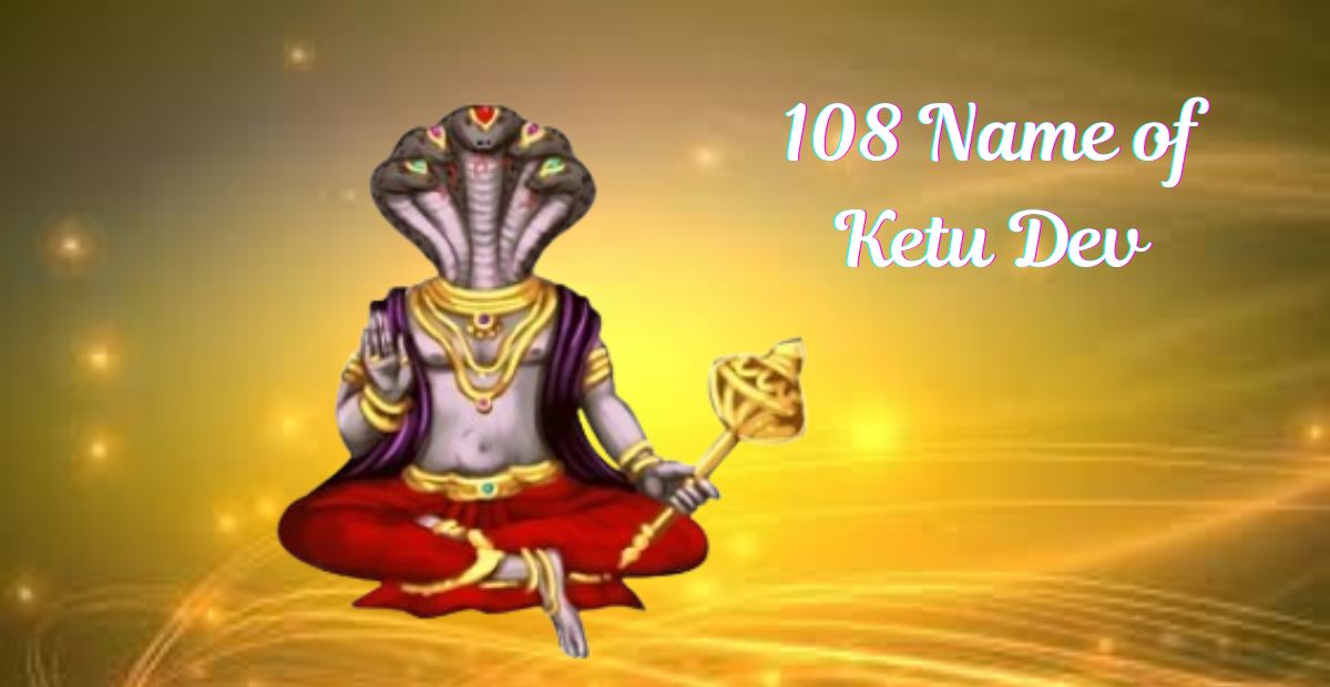 Ketu Dev 108 Names - Spiritual Growth and Mantra Benefits Image